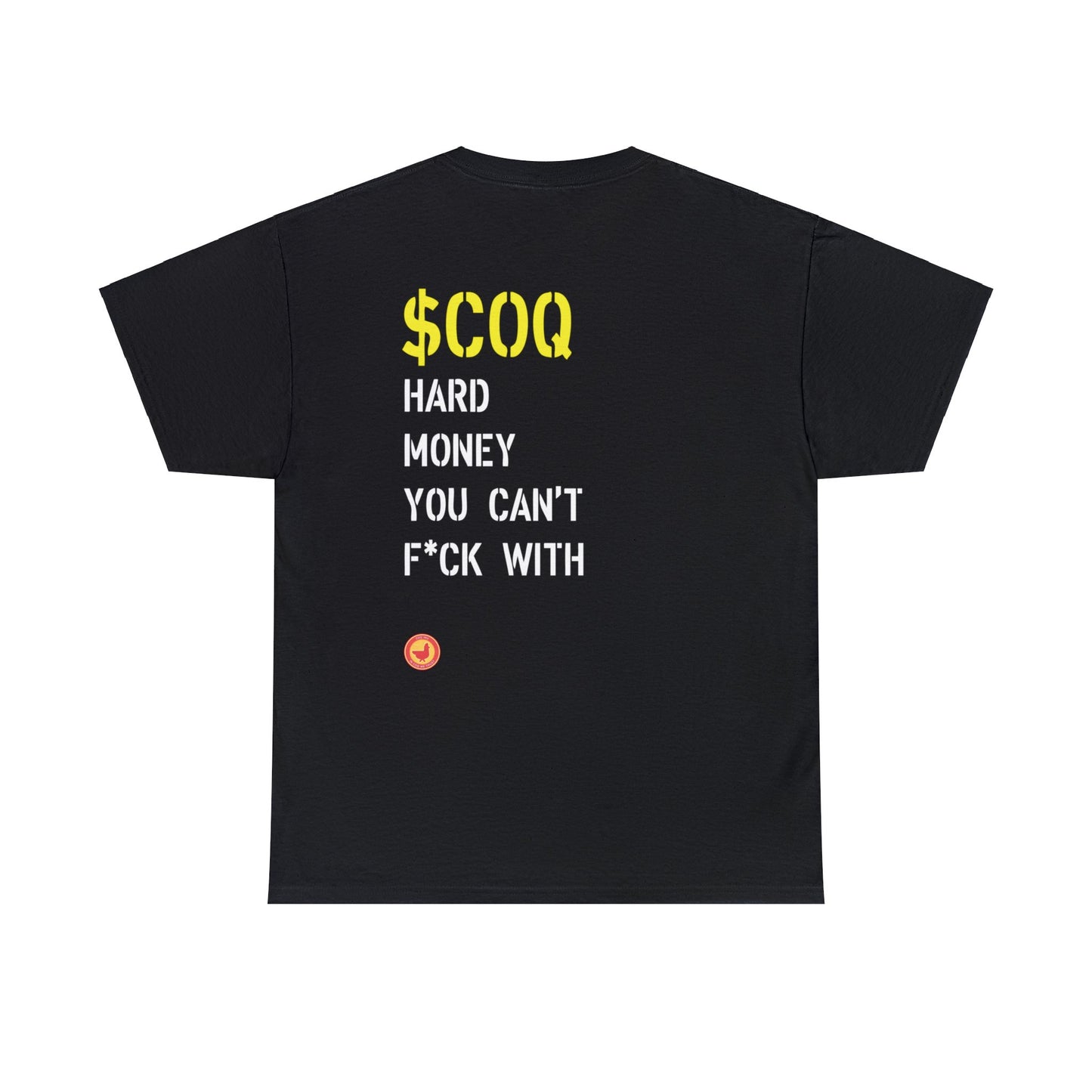 COQ Hard Money you can't f*ck with t shirt