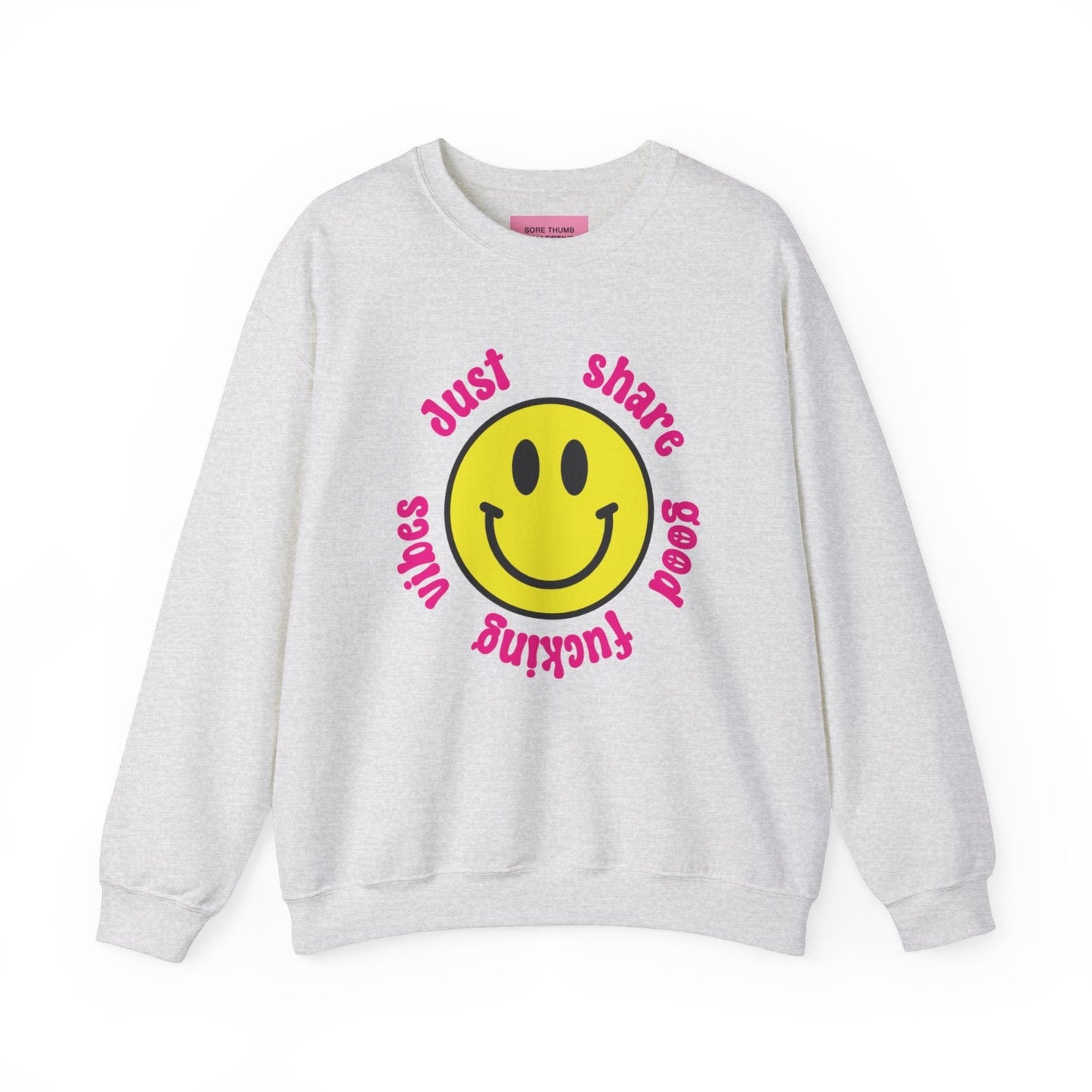 Just Share Good Fucking Vibes Sweatshirt