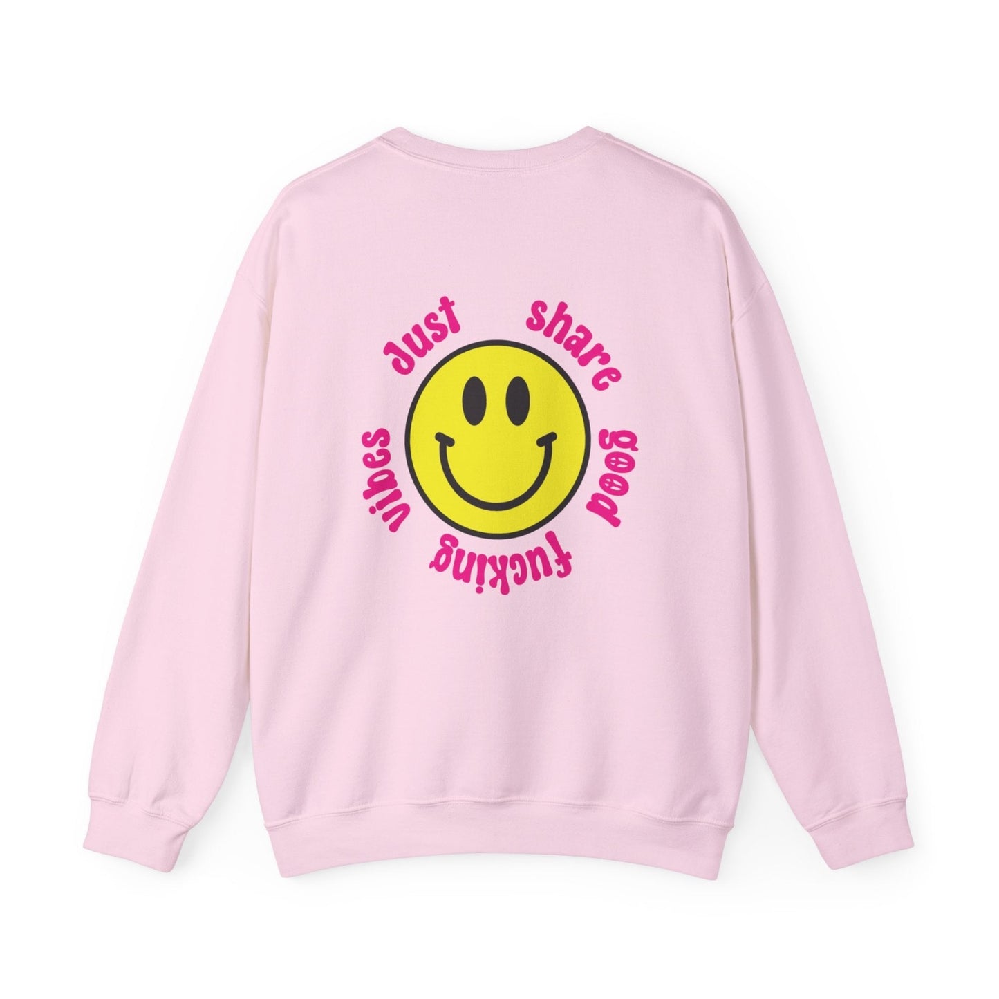 Just Share Good Fucking Vibes Sweatshirt