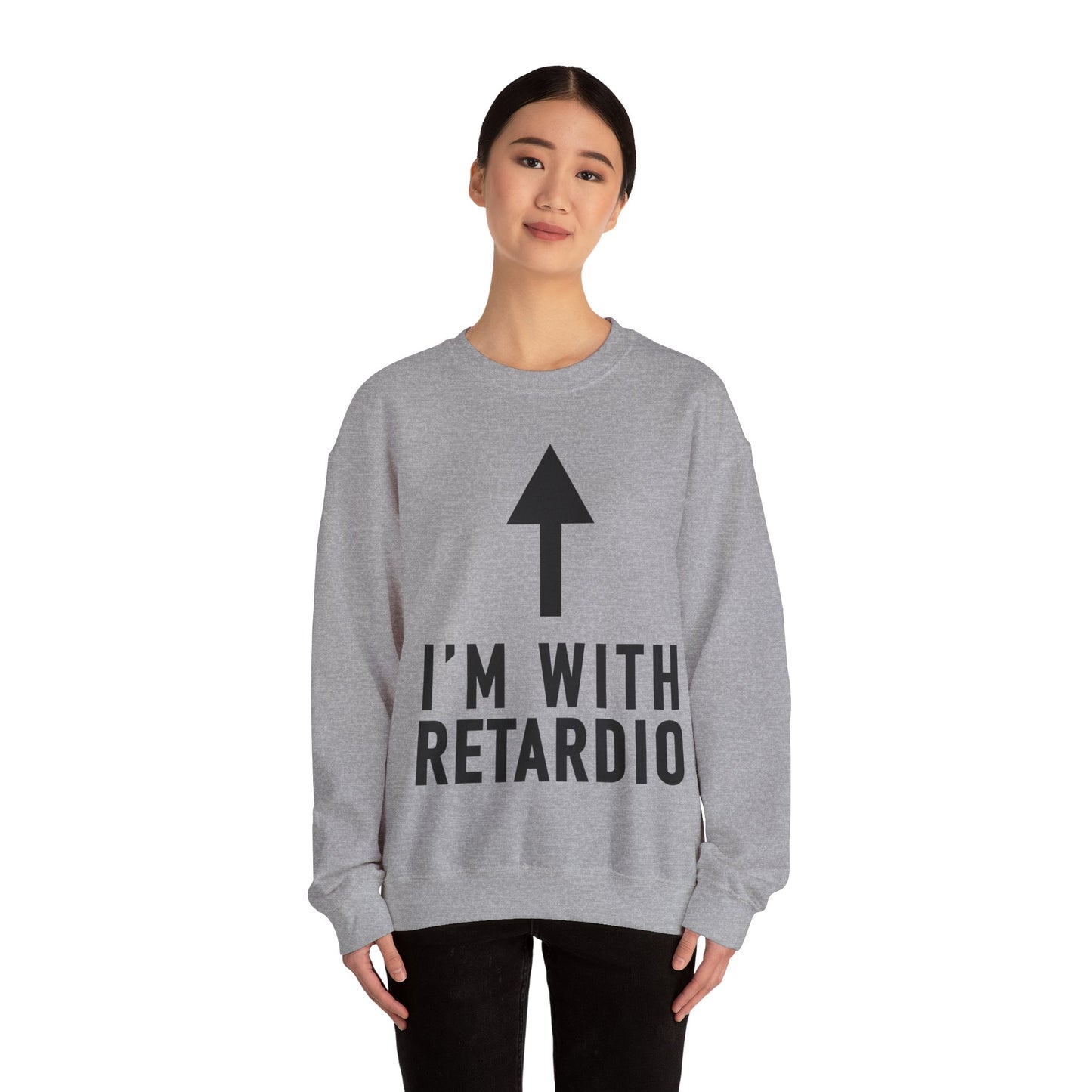 I'm With Retardio Crypto Sweatshirt Front Print