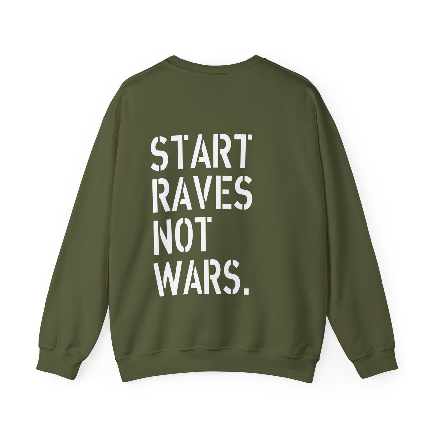 Start Raves Not Wars Sweatshirt