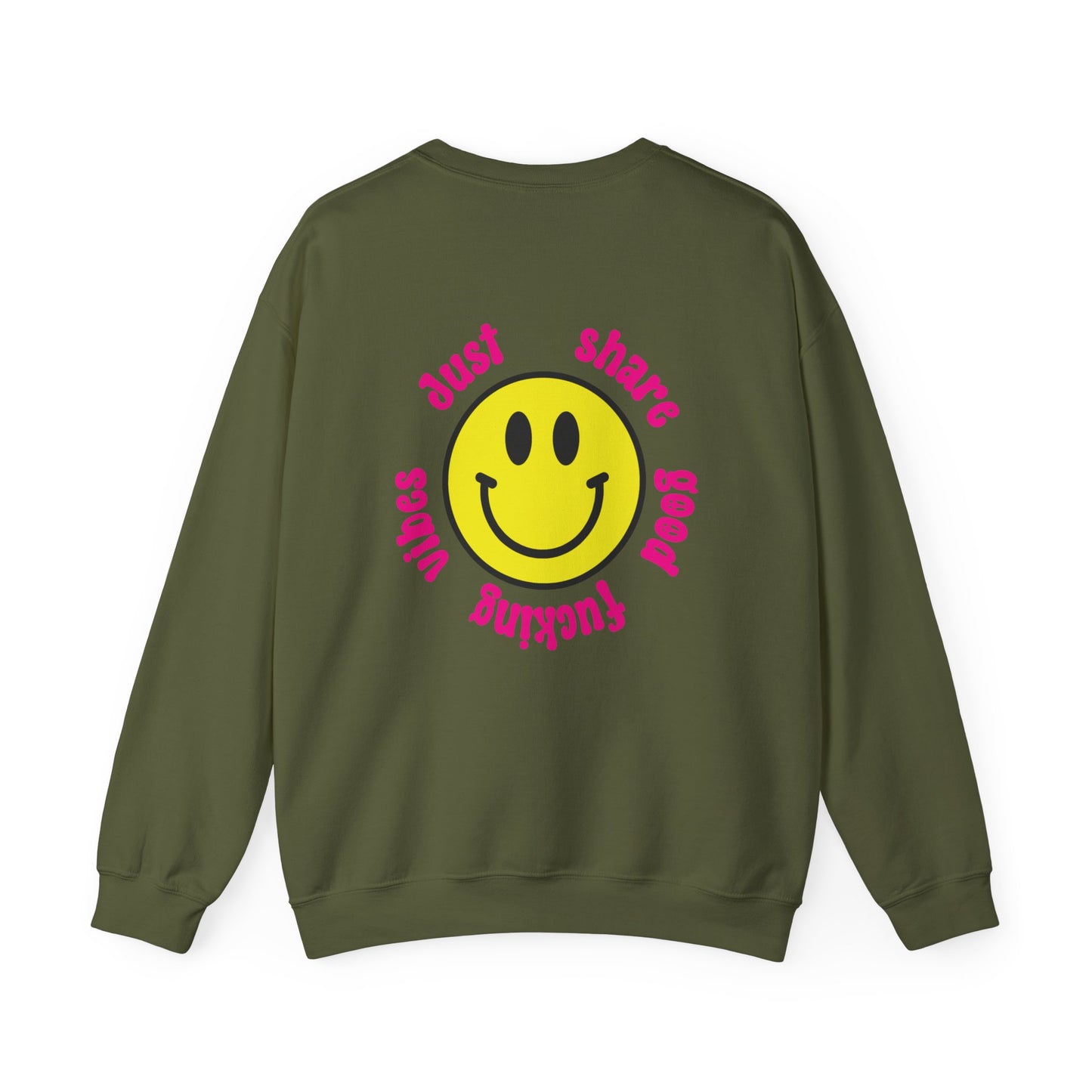 Just Share Good Vibes Sweatshirt back print