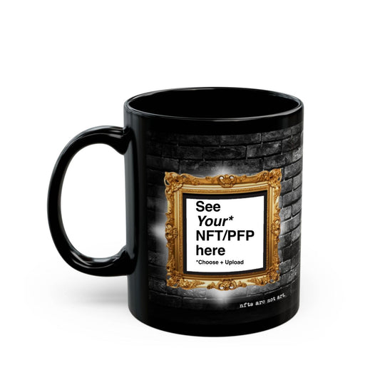 NFT Mug (Black) – “nft’s are not art” Digital Art Coffee Cup
